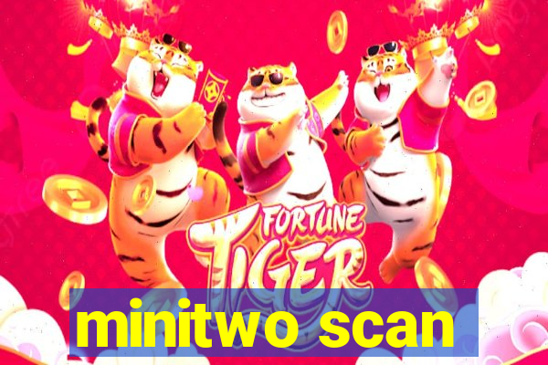 minitwo scan